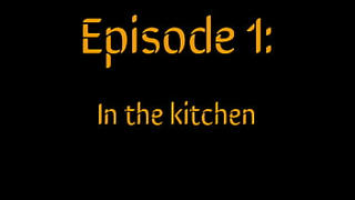 Episode 1: In the kitchen